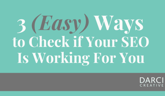 3 (Easy) Ways to Check if your SEO is working for you