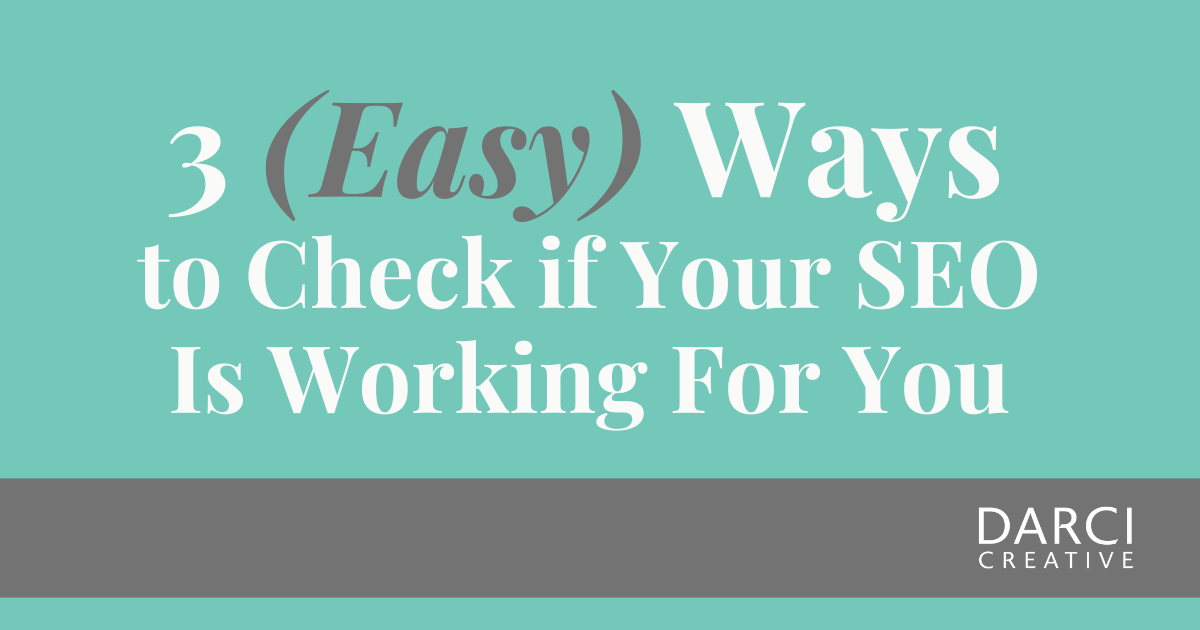 3 (Easy) Ways to Check if your SEO is working for you